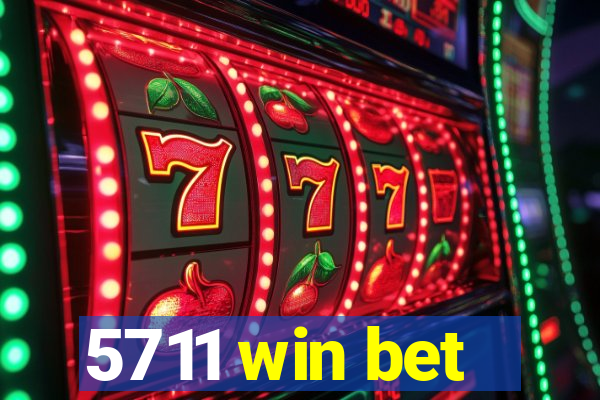 5711 win bet